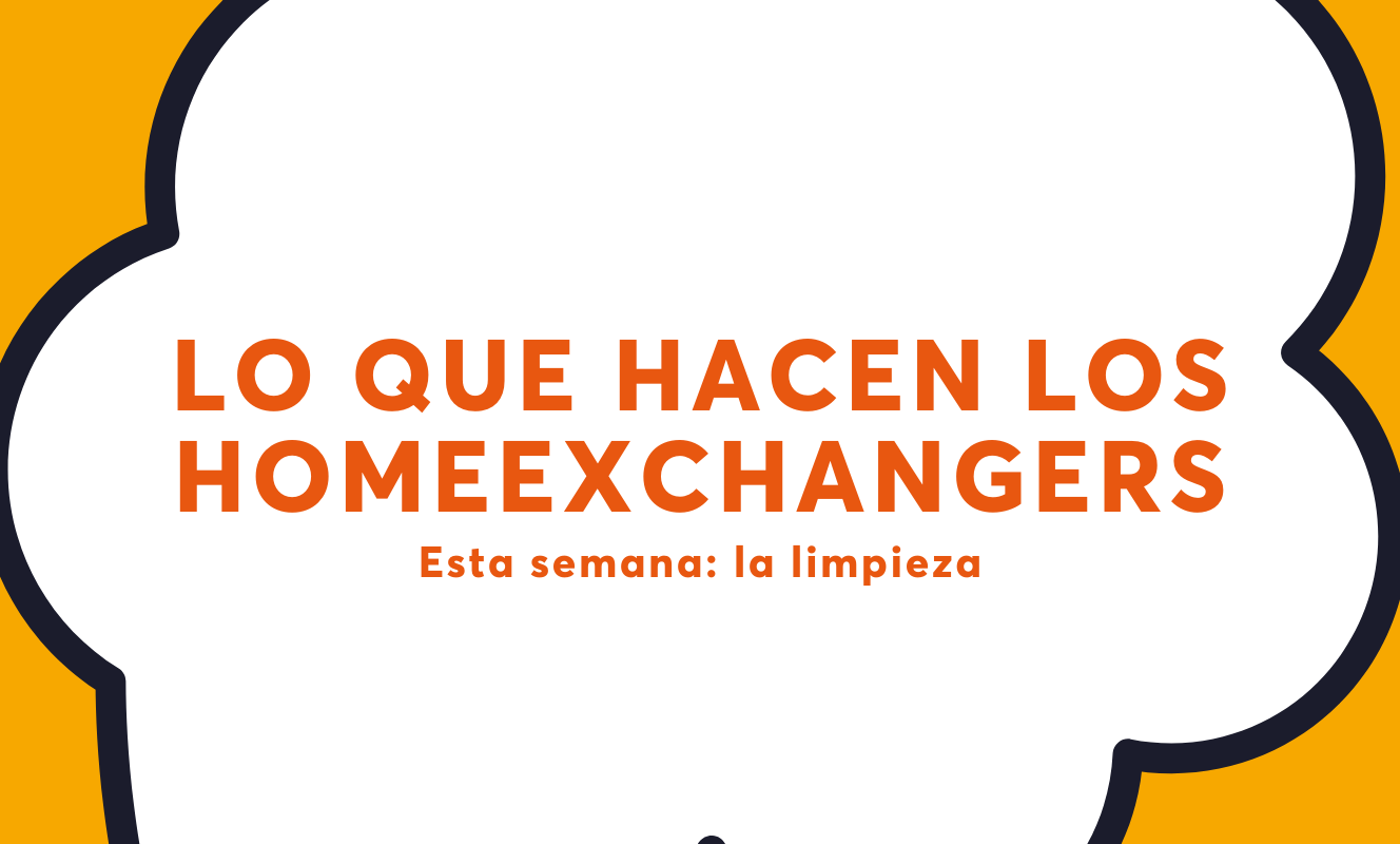 Cómo organizan la limpieza los HomeExchangers?